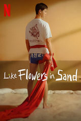 Like Flowers in Sand son bölüm ve eski bölümleri buradadan izleyebilirsin!